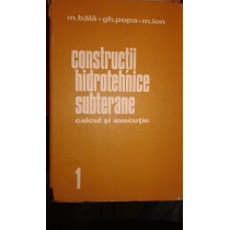 CONSTRUCTII HIDROTEHNICE SUBTERANE. CALCUL SI EXECUTIE