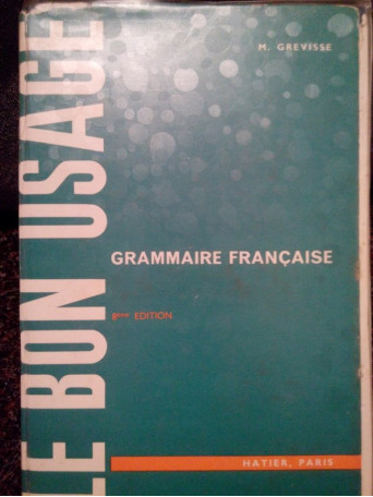 Le bon usage. Grammaire francaise