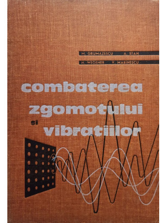 Combaterea zgomotului si vibratiilor