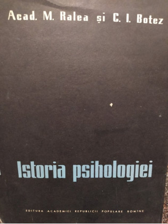 M. Ralea - Istoria psihologiei - 1958 - Cartonata