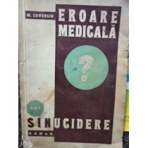 Eroare medicala sau sinucidere (semnata)