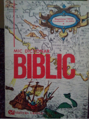 Magdalena Timar - Mic dictionar biblic - 1992 - Brosata