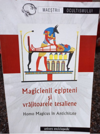 Magicienii egipteni si vrajitoarele tesaliene