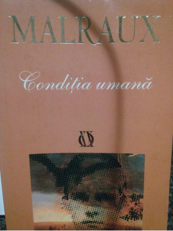 Malraux - Conditia umana - 2003 - Brosata