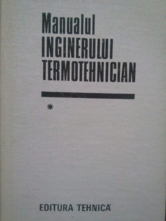 Manualul inginerului termotehnician, vol. I