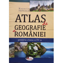 Atlas de geografie a Romaniei pentru clasa a IV-a