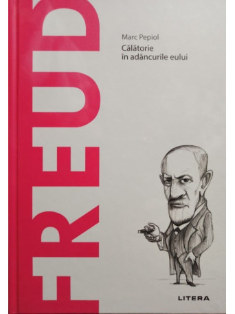 Freud - Calatorie in adancurile eului