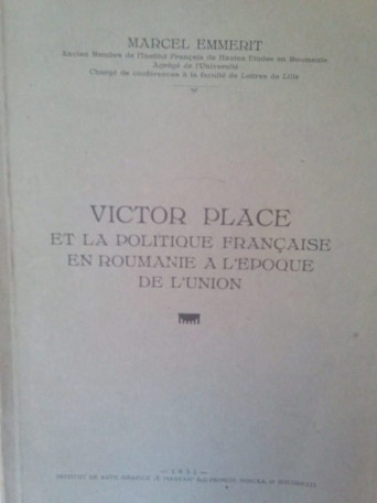 Victor Place et la politique francaise en roumanie a l'epoque de l'union