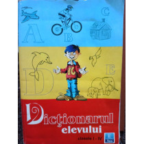 Dictionarul elevului clasele I - IV