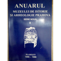 Anuarul muzeului de istorie si arheologie prahova, vol. II