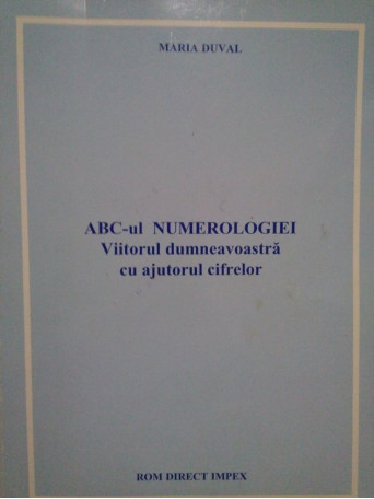 ABCul numerologiei. Viitorul dumneavoastra cu ajutorul cifrelor