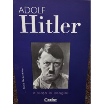 Adolf Hitler - O viata in imagini