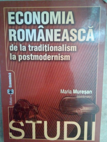 Economia romaneasca de la traditionalism la postmodernism