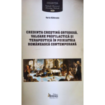 Credinta Crestina Ortodoxa, valoare profilactica si terapeutica in psihiatria romaneasca contemporana