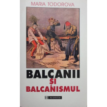 Balcanii si balcanismul