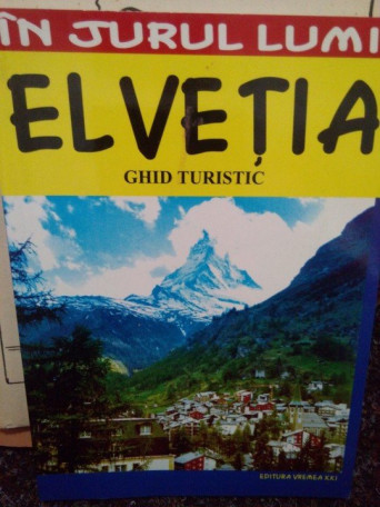 Elvetia. Ghid turistic