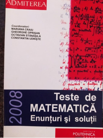 Teste de matematica. Enunturi si solutii