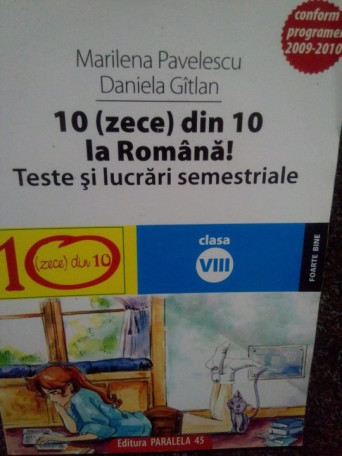 10 din 10 la Romana. Teste si lucrari semestriale