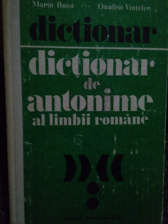 Marin Buca - Dictionar de antonime al limbii romane - 1990 - Cartonata