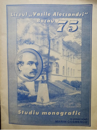 Liceul Vasile Alecsandri Bacau 75 - Studiu monografic