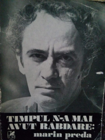 Marin Preda - Timpul n-a mai avut rabdare - 1981