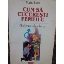 Cum sa cuceresti femeile