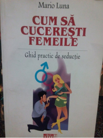 Cum sa cuceresti femeile