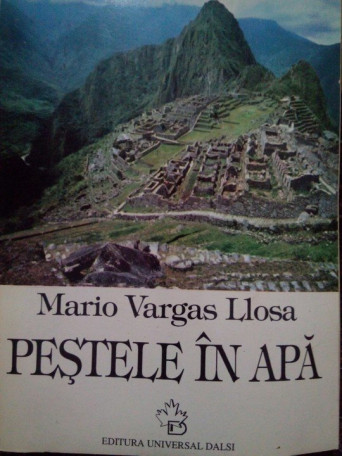 Mario Vargas Llosa - Pestele in apa - 1995 - Brosata