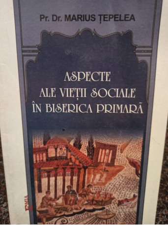 Aspecte ale vietii sociale in Biserica primara