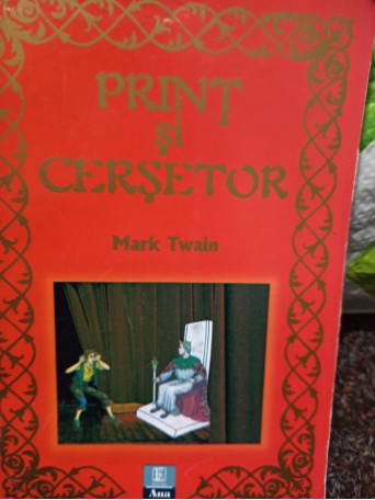 Mark Twain - Print si cersetor - 2007 - Brosata