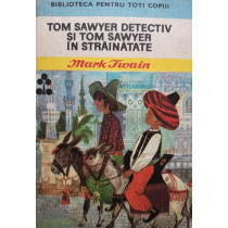 Tom Sawyer detectiv si Tom Sawyer strainatate