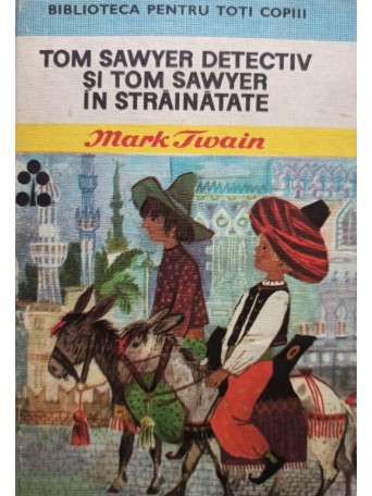 Tom Sawyer detectiv si Tom Sawyer strainatate