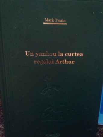 Mark Twain - Un yankeu la curtea regelui Arthur - 2008 - Cartonata