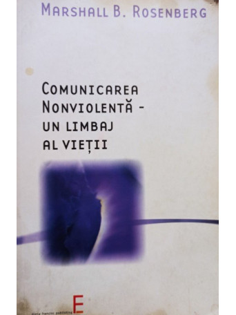 Comunicarea nonviolenta - un limbaj al vietii