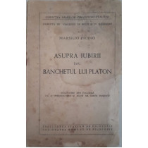 ASUPRA IUBIRII SAU BANCHETUL LUI PLATON