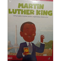 Martin Luther King - Omul care a luptat pentru egalitatea drepturilor