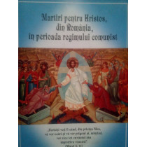 Martiri pentru Hristos din Romania, in perioada regimului comunist