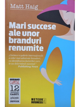 Matt Haig - Mari succese ale unor branduri renumite - 2009 - brosata