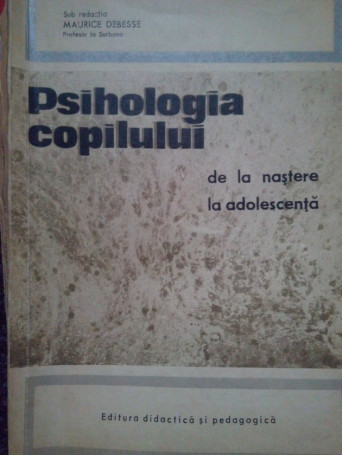 Psihologia copilului de la nastere la adolescenta