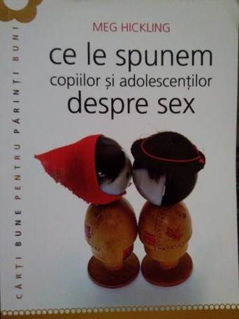 Ce le spunem copiilor si adolescentilor despre sex