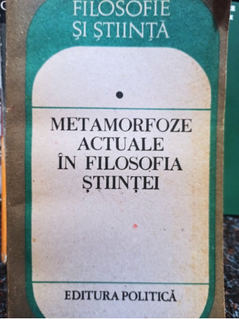 Metamorfoze actuale in filosofia stiintei