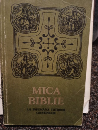 Mica biblie la indemana tuturor crestinilor