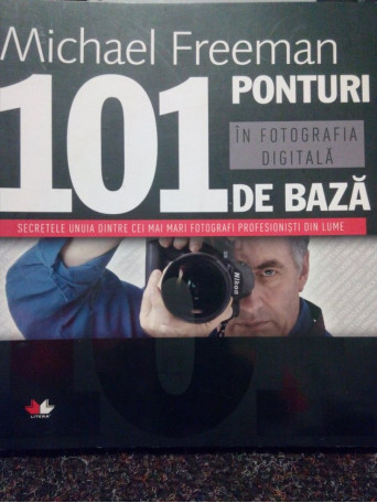 101 ponturi in fotografia digitala de baza