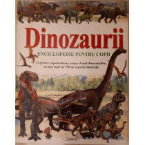 DINOZAURII, ENCICLOPEDIE PENTRU COPII