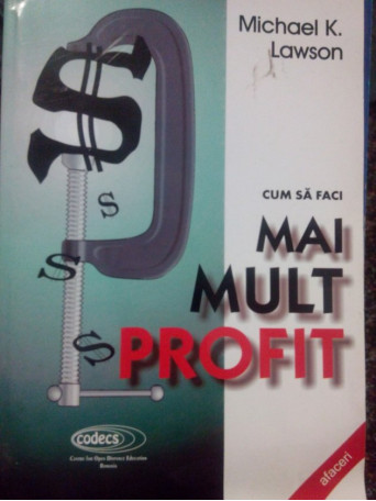 Michael K. Lawson - Cum sa faci mai mult profit - 1998 - Brosata