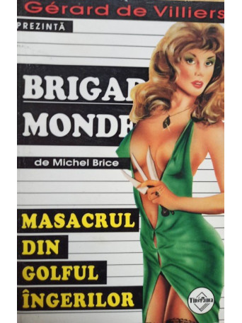 Masacrul din golful ingerilor - Brigada mondena