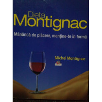 Dieta Montignac. Mananca de placere, mentinete in forma