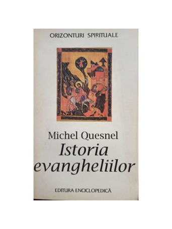 Michel Quesnel - Istoria evangheliilor - 1996 - Brosata