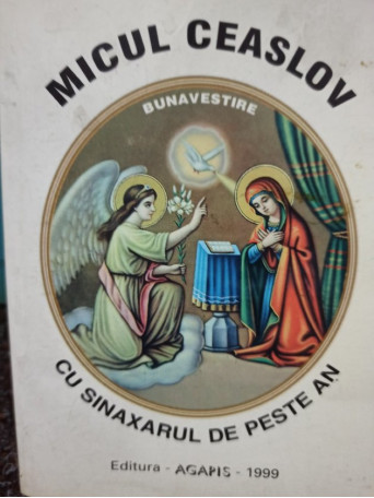 Micul Ceaslov cu sinaxarul de peste an