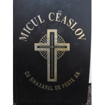 Micul ceaslov cu sinaxarul de peste an